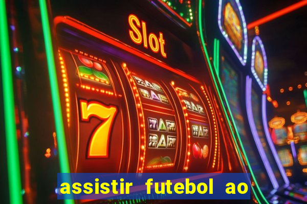 assistir futebol ao vivo multi multicanal